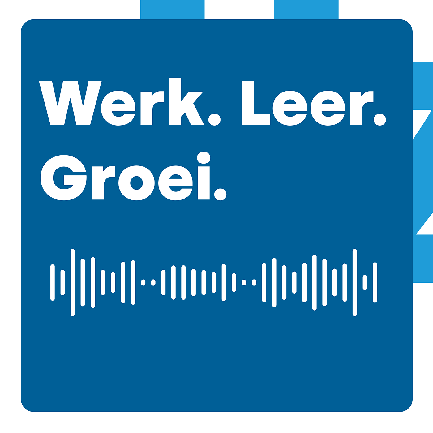 Werk. Leer. Groei.